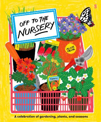 Off to the Nursery: a celebration of gardening, plants, and seasons
