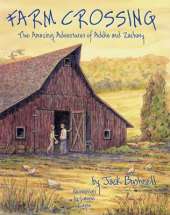 Farm Crossing: The Amazing Adventures of Addie and Zachary