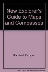 New Explorer's Guide to Maps and Compasses