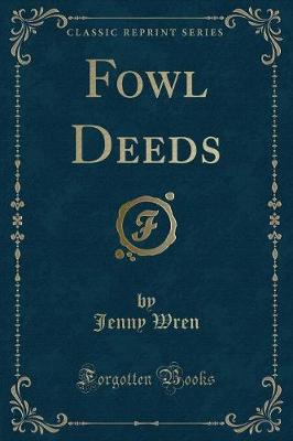 Fowl Deeds (Classic Reprint)