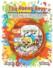 Book in the honey bees The Honey Bees: Fun Coloring, Puzzles, and Games to Teach Emotional Resilience, Gratitude, and Positive Thinking