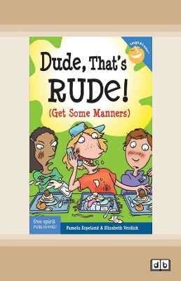 Dude, That's Rude!: (Get Some Manners)