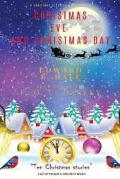 Christmas Eve and Christmas Day: Ten Christmas stories