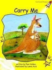 Red Rocket Readers: Early Level 2 Fiction Set B: Carry Me (Reading Level 7/F&P Level D)