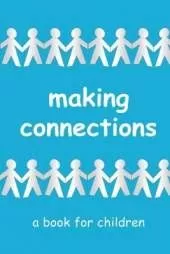 Making Connections - a book for children: learning about relationships