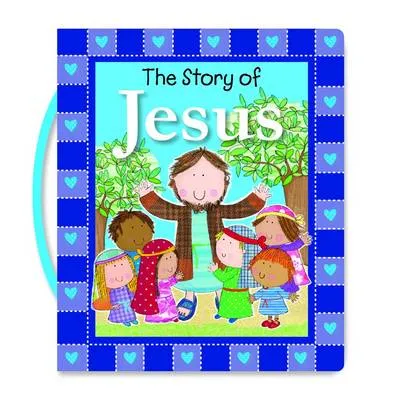 The Story of Jesus (With Handle): The Story of Jesus
