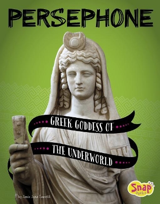 Legendary Goddesses Persephone Greek Goddess of the Underworld