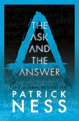 The Ask and the Answer: A new edition of the second book in the iconic multi-award-winning trilogy; a gripping dystopian YA novel with themes of prejudice, power and masculinity
