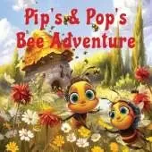 Pip's & Pop's Bee Adventure: A Colourful Rhyming Children's Tale of Bees versus Wasps