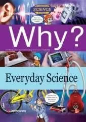 WHY? EVERYDAY SCIENCE