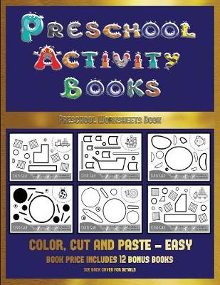 Preschool Worksheets Book (Preschool Activity Books - Easy): 40 Black and White Kindergarten Activity Sheets Designed to Develop Visuo-Perceptual Skills in Preschool Children.