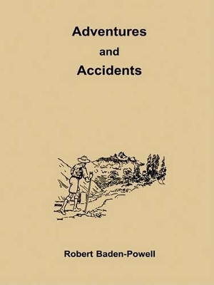Adventures and Accidents