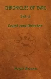 Chronicles of Tarc 545-3: Count and Director