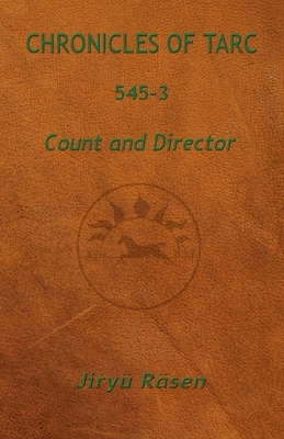 Chronicles of Tarc 545-3: Count and Director