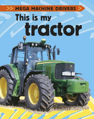 Mega Machine Drivers: This Is My Tractor