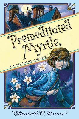 Premeditated Myrtle (Myrtle Hardcastle Mystery 1)