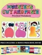 Preschool Worksheets (20 full-color kindergarten cut and paste activity sheets - Monsters): This book comes with collection of downloadable PDF books that will help your child make an excellent start to his/her education. Books are designed to improve ha