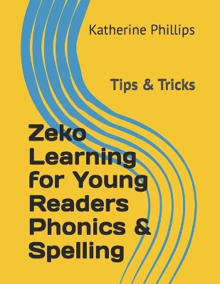 Zeko Learning for Young Readers Phonics & Spelling: Tips & Tricks