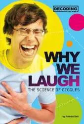 Why We Laugh: The Science of Giggles