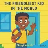 The Friendliest Kid in the World