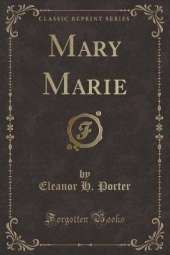 Mary Marie (Classic Reprint)