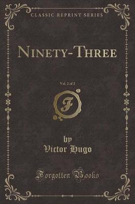 Ninety-Three, Vol. 2 of 2 (Classic Reprint)