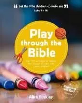 Play through the Bible: 20 weeks of fun play activities to explore Luke's Gospel with young children