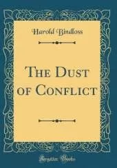 The Dust of Conflict (Classic Reprint)