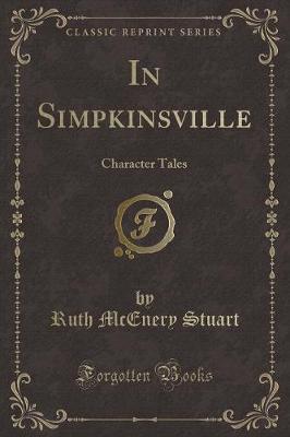 In Simpkinsville: Character Tales (Classic Reprint)