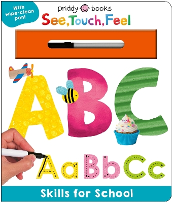 Skills for School: ABC (See, Touch, Feel): With wipe-clean pen!