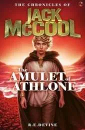 The Chronicles of Jack McCool - The Amulet of Athlone: Book 1