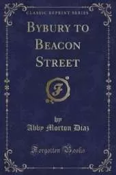 Bybury to Beacon Street (Classic Reprint)