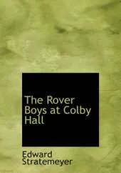 The Rover Boys at Colby Hall
