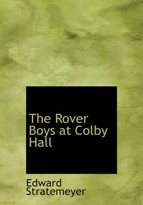 The Rover Boys at Colby Hall