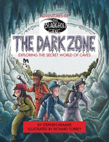 Dark Zone: Exploring the Secret World of Caves