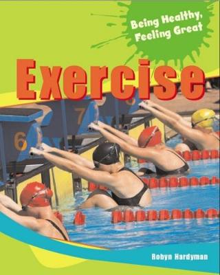 Being Healthy, Feeling Great: Exercise