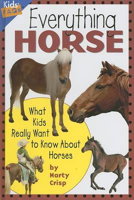 Everything Horse: What Kids Really Want to Know About Horses