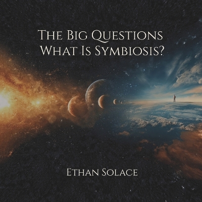 The Big Questions: What Is Symbiosis?