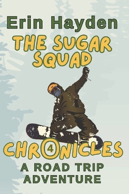 Road Trip Adventures: The Sugar Squad Chronicles: Book 4