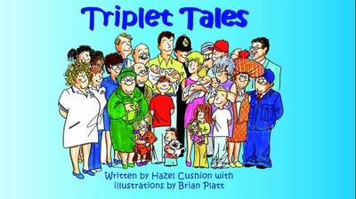 Triplet Tales: A celebration of the arrival of triplets