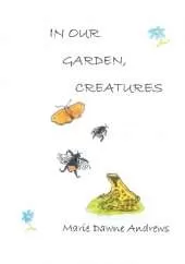In Our Garden, Creatures