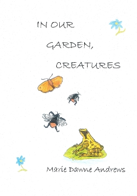 In Our Garden, Creatures