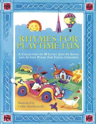 Rhymes for Playtime Fun: a Collection of 50 Lively Join-in Songs and Action Poems for Young Children