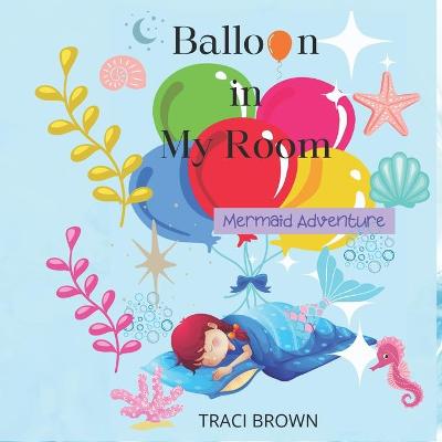 Balloon in My Room: Mermaid Edition