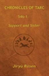 Chronicles of Tarc 546-1: Support and Sister