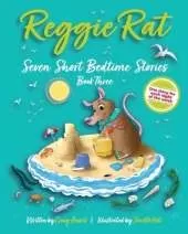 Reggie Rat Seven Short Bedtime Stories Book 3: One Story for each Night of the Week