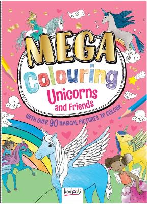 Mega Colouring Unicorns and Friends