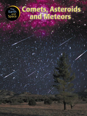 The Earth and Space: Comets, Asteroids and Meteors