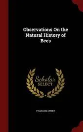 Observations on the Natural History of Bees