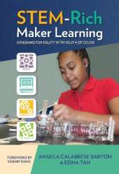 STEM-Rich Maker Learning: Designing for Equity with Youth of Color